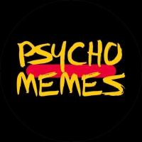 PSYCHO MEMES