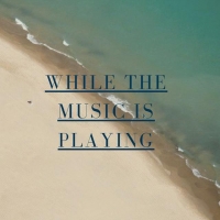 While the music is playing