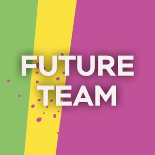 FUTURE TEAM ||| Команда Будущего